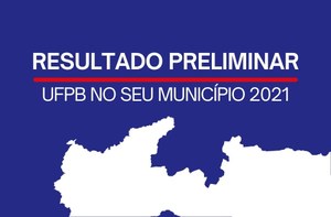 Edital PROEX Nº 07/2021 Programa UFPB no seu município - Resultado preliminar